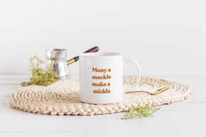 Mony a Muckle Maks a Mickle Mug | Scots Scotland Slang Scottish Housewarming Gift