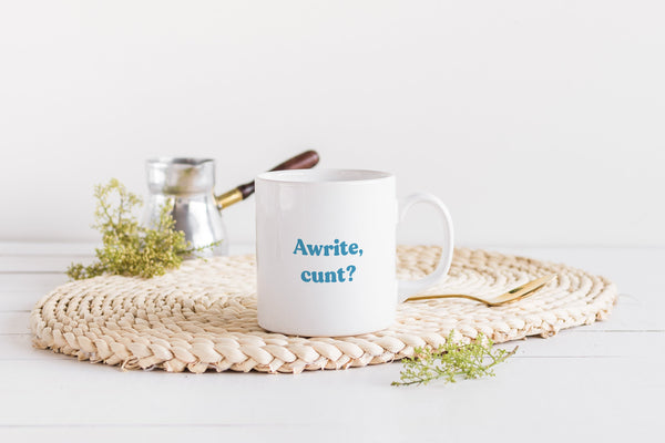 Awrite, C*nt? Scottish Sayings Slang Mug