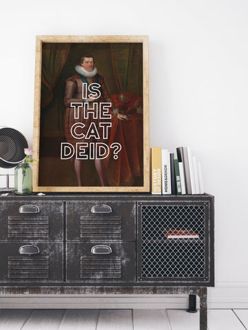 Is The Cat Deid? Scots Banter Scotland Slang Scottish Unframed Print