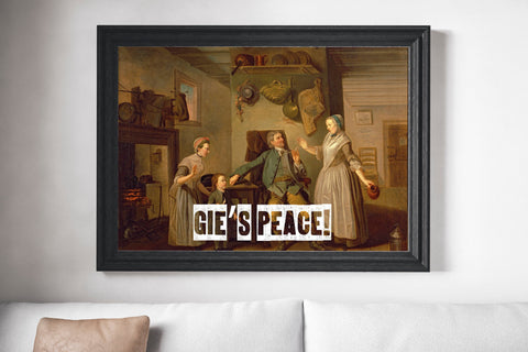 Gie's Peace Scots Banter Scotland Slang Scottish Unframed Print