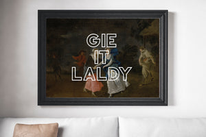 Gie It Laldy Scots Banter Scotland Slang Scottish Unframed Print