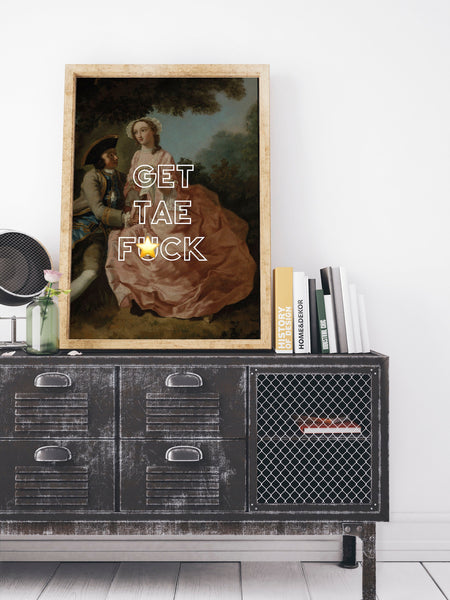 Get Tae F*ck Unframed Print