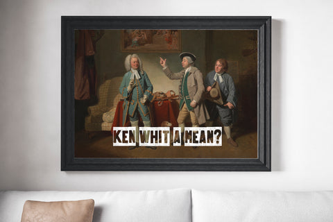 Ken Whit A Mean? Unframed Print