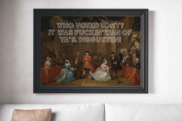 Who Voted Tory Scots Banter Scotland Slang Scottish Unframed Print