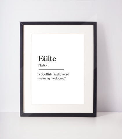 Fàilte Greeting Scots Art UNFRAMED PRINT Room Decor Living Minimalist Monochrome Typography Funny Scandi Scotland Slang Definition Scottish