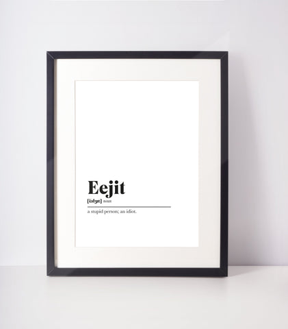 Eejit Scots UNFRAMED PRINT Room Decor Home Minimalist Monochrome Typography Scandi Scotland Slang Definition Scottish