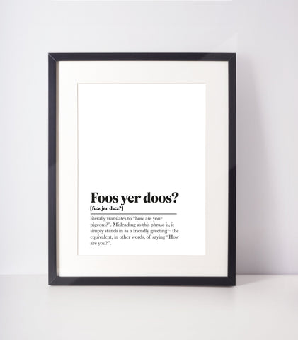 Foos yer doos? Scots UNFRAMED PRINT Room Decor Home Minimalist Monochrome Typography Scandi Scotland Slang Definition Scottish