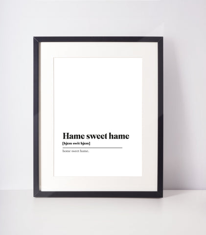 Hame sweet hame Scots UNFRAMED PRINT Room Decor Home Minimalist Monochrome Typography Scandi Scotland Slang Definition Scottish