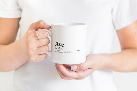 Aye Greeting Scots Saying Mug Housewarming Gift Living Minimalist Monochrome Typography Funny Scandi Scotland Slang Definition Scottish