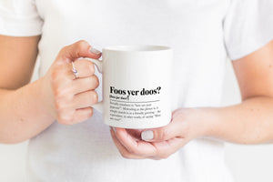 Foos Yer Doos Doric Greeting Scots Saying Mug Housewarming Gift Minimalist Monochrome Typography Funny Scotland Slang Definition Scottish