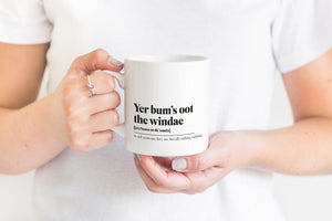 Yer Bum&#39;s Oot The Windae Greeting Scots Saying Mug Housewarming Gift Minimalist Monochrome Typography Scotland Slang Definition Scottish